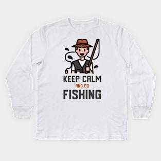 Keep Calm And Go Fishing Kids Long Sleeve T-Shirt